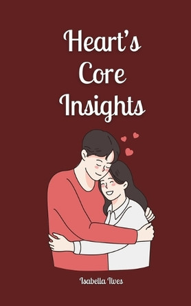Heart's Core Insights by Isabella Ilves 9789916871997