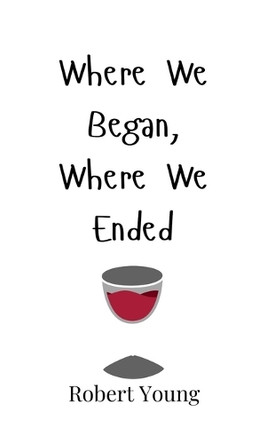Where We Began, Where We Ended by Robert Young 9789908002545