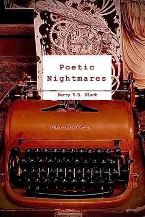 Poetic Nightmares by Kerry E B Black 9781948894364