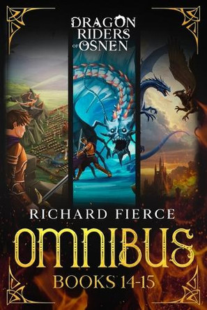 Dragon Riders of Osnen: Episodes 14-15 (Dragon Riders of Osnen Omnibus Book 5) by Richard Fierce 9798896310501