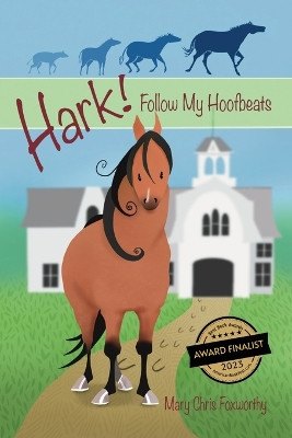 Hark! Follow My Hoofbeats by Mary Chris Foxworthy 9781088127551