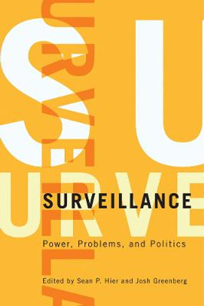 Surveillance: Power, Problems, and Politics by Sean P. Hier
