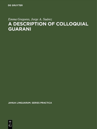 A description of colloquial Guarani by Emma Gregores 9783110995565