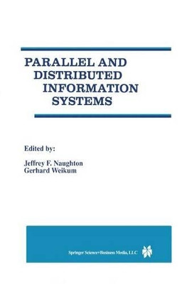 Parallel and Distributed Information Systems by Jeffrey F. Naughton 9781441950260