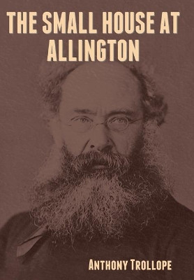 The Small House at Allington by Anthony Trollope 9781644394380