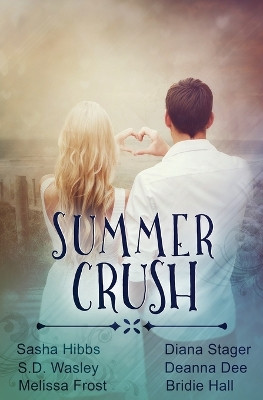 Summer Crush by Sasha Hibbs 9781772334838