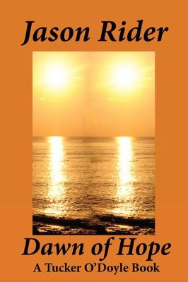Dawn Of Hope by Jason Rider 9781935118107