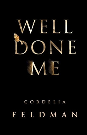 Well Done Me by Cordelia Feldman 9781908706416