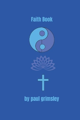 Faith Book by Paul Grimsley 9781944864972