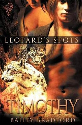 Leopard's Spots: Timothy by Bailey Bradford 9781781845059