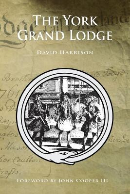 The York Grand Lodge by David Harrison 9781845496296