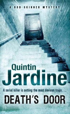 Death's Door (Bob Skinner series, Book 17): A serial killer stalks the pages of this gripping crime novel by Quintin Jardine