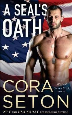 A SEAL's Oath by Cora Seton 9781927036785