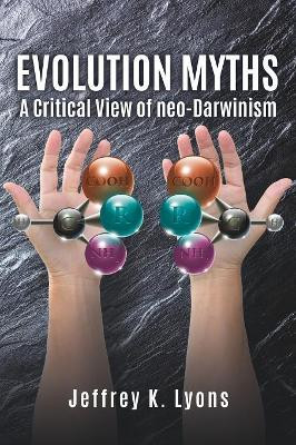 Evolution Myths by Jeffrey K Lyons 9781545648186