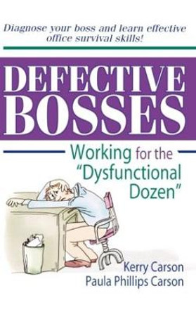 Defective Bosses: Working for the &quot;Dysfunctional Dozen&quot; by William Winston