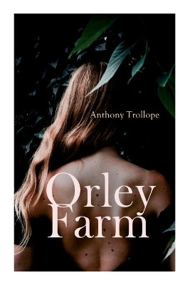Orley Farm: Historical Novel by Anthony Trollope 9788027307913