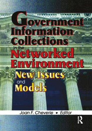 Government Information Collections in the Networked Environment: New Issues and Models by Joan F. Cheverie