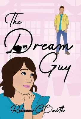 The Dream Guy by Rebecca C Smith 9781949877656