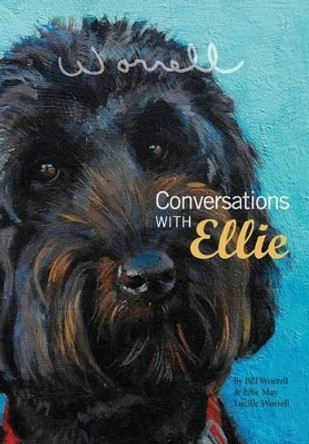 Conversations with Ellie by Bill Worrell 9781627553872