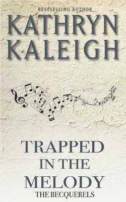 Trapped in the Melody by Kathryn Kaleigh 9798201358273