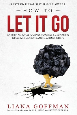 How To Let It Go by Liana Goffman 9781732530904