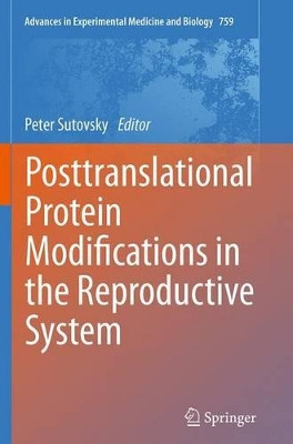 Posttranslational Protein Modifications in the Reproductive System by Peter Sutovsky 9781493945436