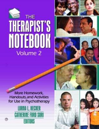 The Therapist's Notebook, Volume 2: More Homework, Handouts, and Activities for Use in Psychotherapy by Lorna L. Hecker