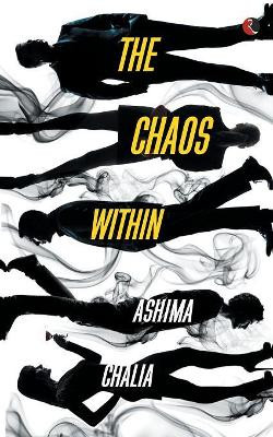 The Chaos Within by Ashima Chalia 9788129134783