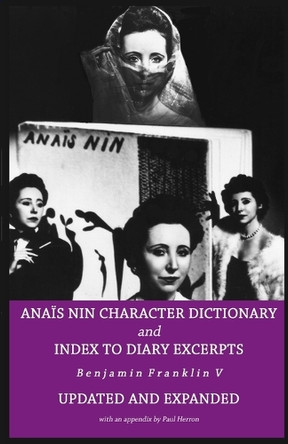 Anais Nin Character Dictionary and Index to Diary Excerpts: Updated and Expanded Edition by Paul Herron 9798985524079