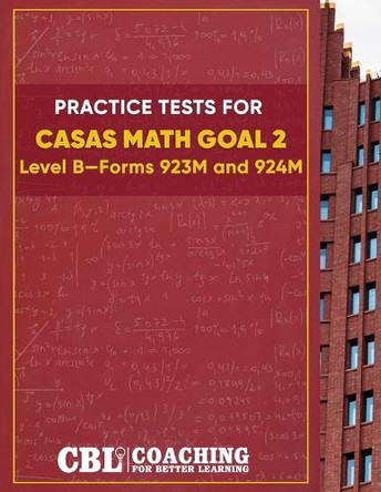 Practice Tests for CASAS Math GOAL 2 Level B, Forms 923M and 924M by Coaching for Better Learning 9798330584314