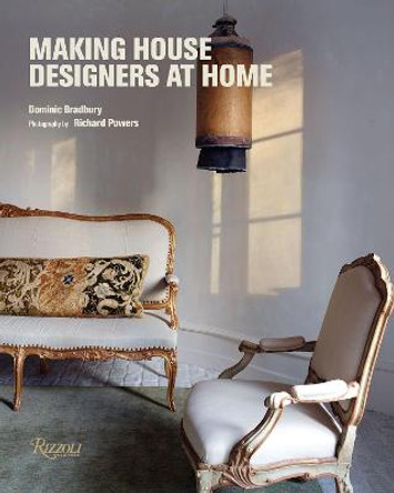 Making House: Designers at Home by Dominic Bradbury