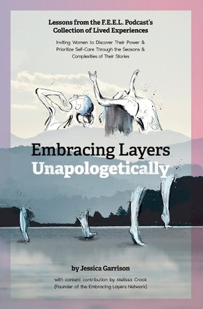 Embracing Layers Unapologetically by Jessica M Garrison 9798990381605