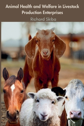 Animal Health and Welfare in Livestock Production Enterprises by Richard Skiba 9798227741233