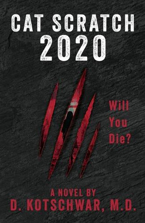 Cat Scratch Game 2020: Will You Die? by D Kotschwar 9781961093362