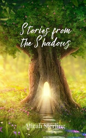 Stories from the Shadows by Micah Sterling 9781805675402
