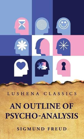 An Outline of Psycho-Analysis by Sigmund Freud 9798897180745