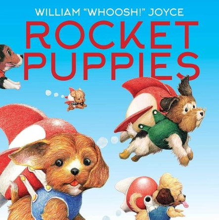 Rocket Puppies by William Joyce 9781665961332