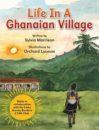 Life In A Ghanaian Village by Sylvia Morrison 9781779441263