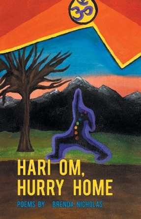 Hari Om, Hurry Home by Brenda Nicholas 9781646625987