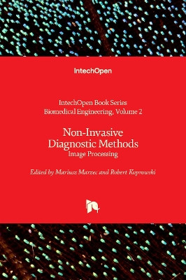 Non-Invasive Diagnostic Methods: Image Processing by Mariusz Marzec 9781789848441