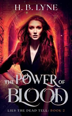 The Power of Blood by H B Lyne 9781913673130