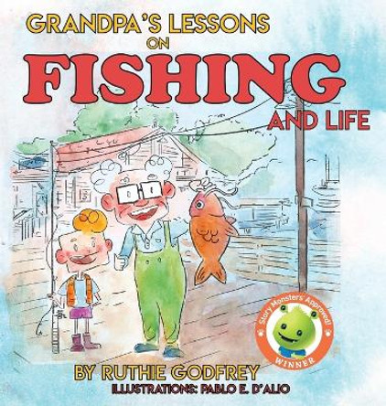 Grandpa's Lessons on Fishing and Life by Ruthie Godfrey 9781952402111