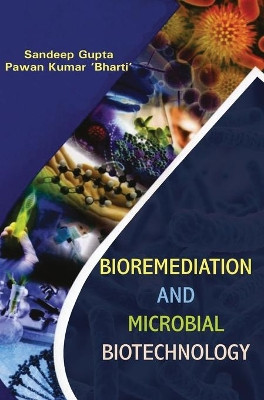 Bioremediation and Microbial Biotechnology by Sandeep Gupta 9789350567838