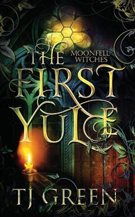 The First Yule: Paranormal Novella by Tj Green 9781990047695