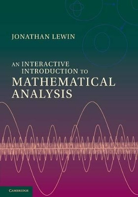 An Interactive Introduction to Mathematical Analysis by Jonathan Lewin 9781107694040
