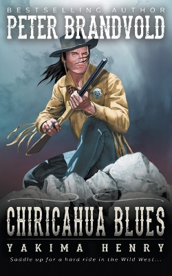 Chiricahua Blues: A Western Fiction Classic by Peter Brandvold 9781647346249