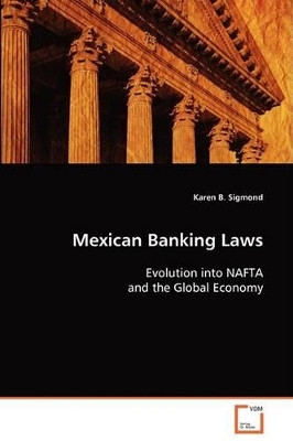 Mexican Banking Laws by Karen B Sigmond 9783639082302