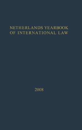 Netherlands Yearbook of International Law - 2008 by I. F. Dekker 9789067043014