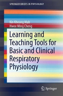 Learning and Teaching Tools for Basic and Clinical Respiratory Physiology by Mah Kin Kheong 9783319205250