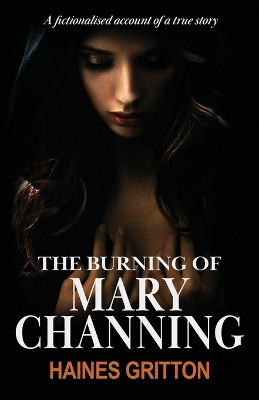 The Burning of Mary Channing by Haines Gritton 9781739822033